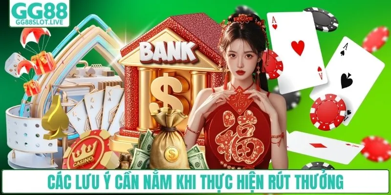 Các lưu ý cần nắm khi thực hiện rút thưởng