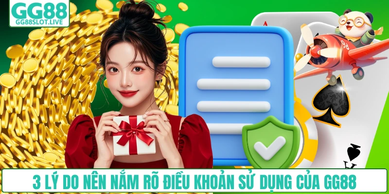 3 lý do nên nắm rõ điều khoản sử dụng của GG88