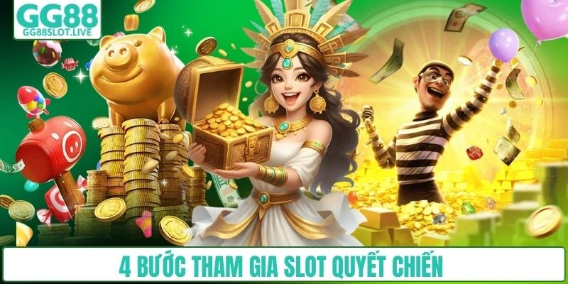4 bước tham gia slot quyết chiến