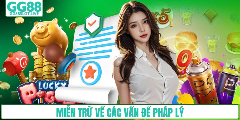 Miễn trừ về các vấn đề pháp lý