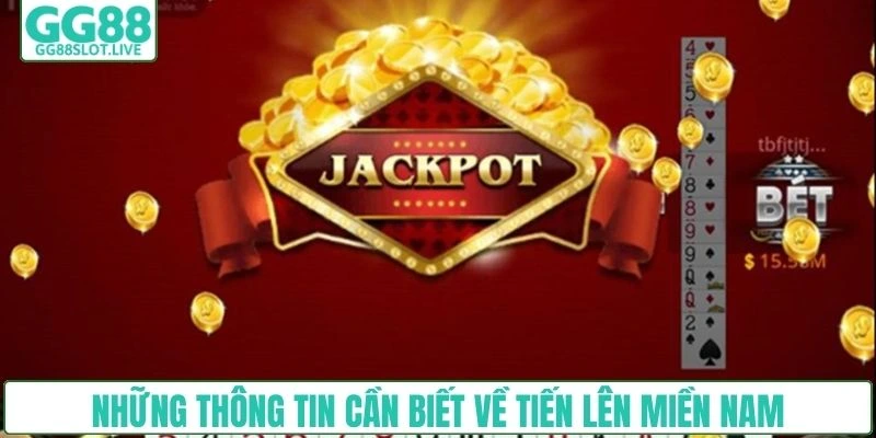 Những thông tin cần biết về tiến lên miền Nam