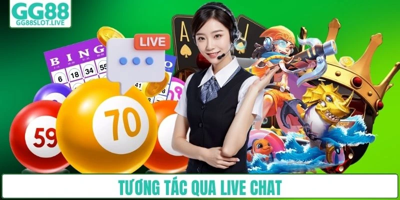 Tương tác qua live chat