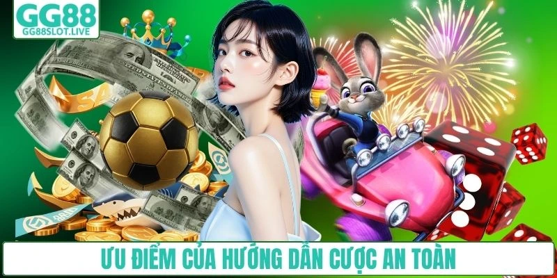Ưu điểm của hướng dẫn cược an toàn